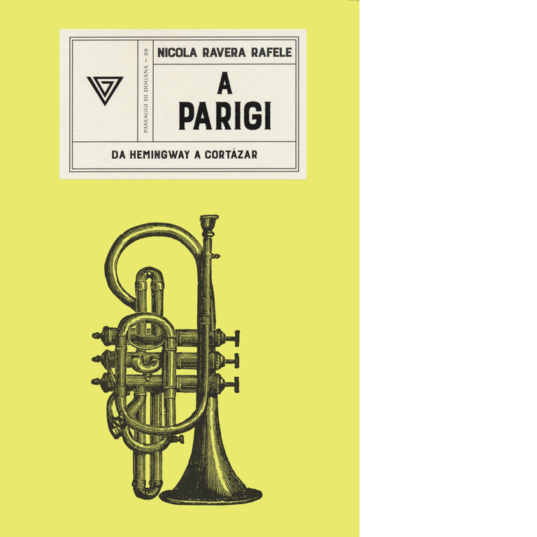 A Parigi. Da Hemingway a Cortazar di Nicola Ravera Rafele …