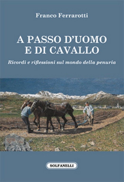 A PASSO D?UOMO E DI CAVALLO di Franco Ferrarotti, Solfanelli …