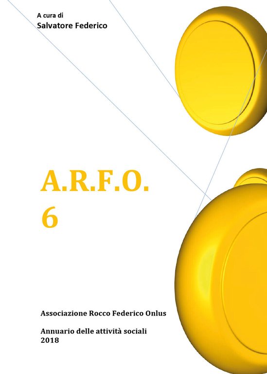 A.R.F.O. 6 - Associazione Rocco Federico Onlus, 2019, Youcanprint