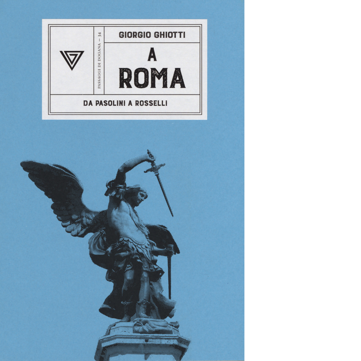 A Roma. Da Pasolini a Rossellini di Giorgio Ghiotti - …