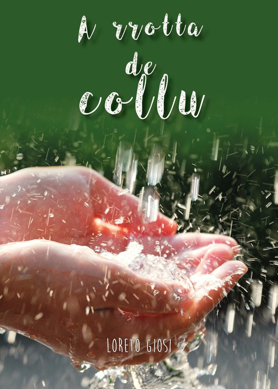 A rrotta de collu di Loreto Giosi, 2019, Youcanprint