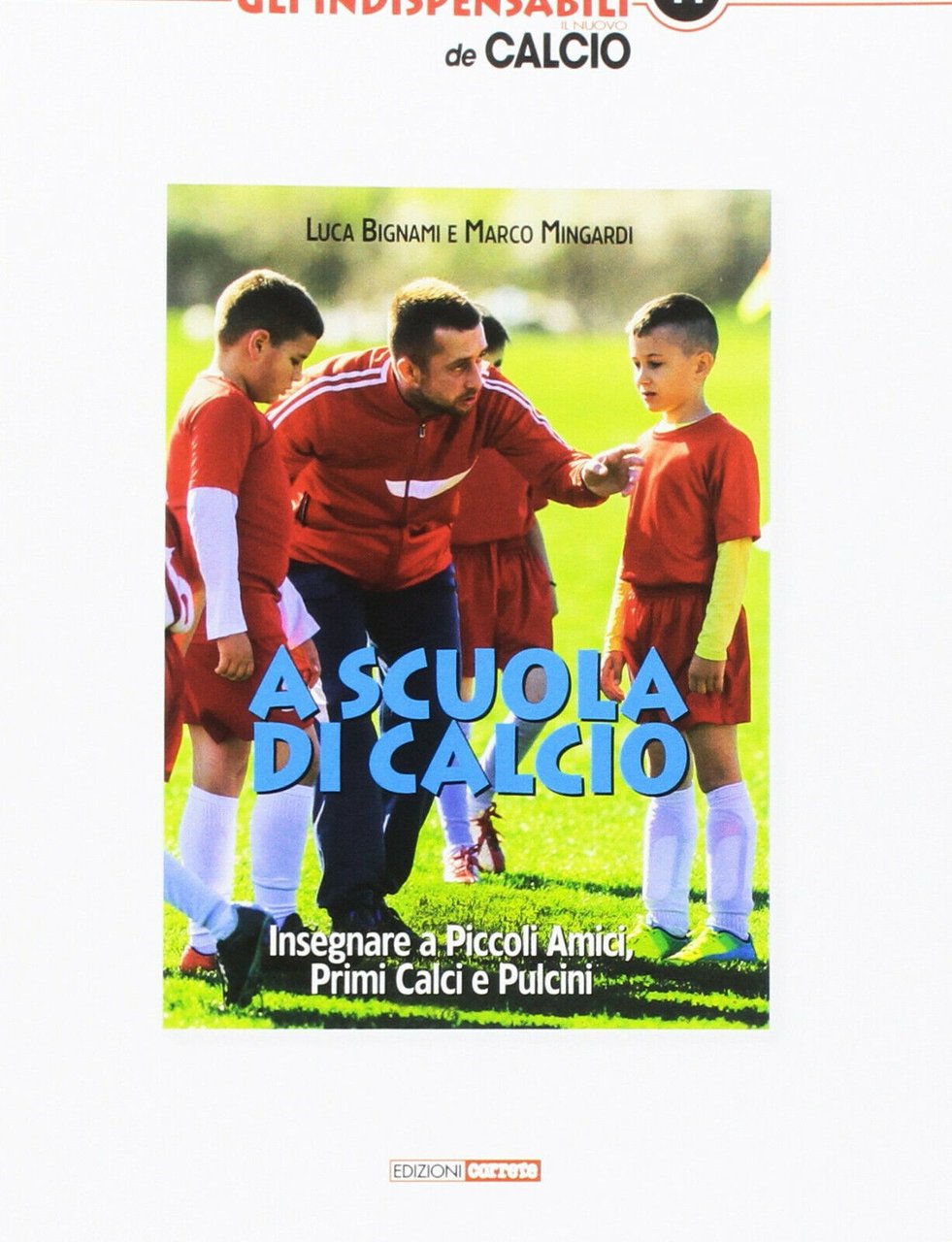 A scuola di calcio - Luca Bignami, Marco Mingardi - …