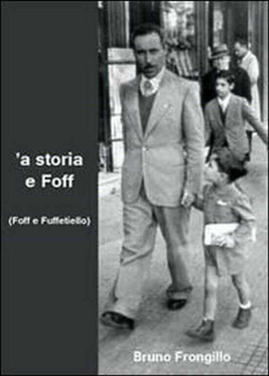 A storia e Foff (Foff e Fuffetiello) di Bruno Frongillo, …