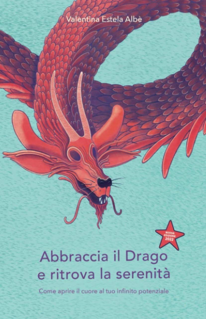 Abbraccia il drago e ritrova la serenità - Albè - …