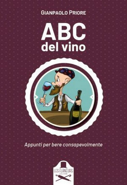 Abc del vino di Gianpaolo Priore , Les Flaneurs