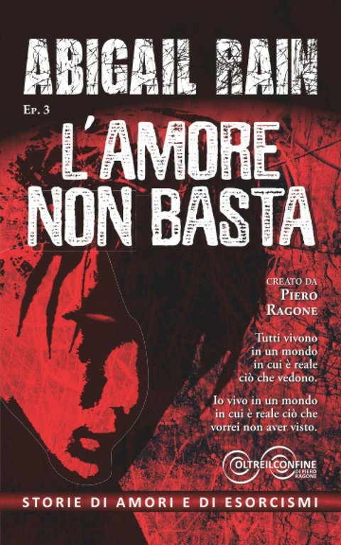 Abigail Rain Ep. 3 l?Amore Non Basta di Piero Ragone, …