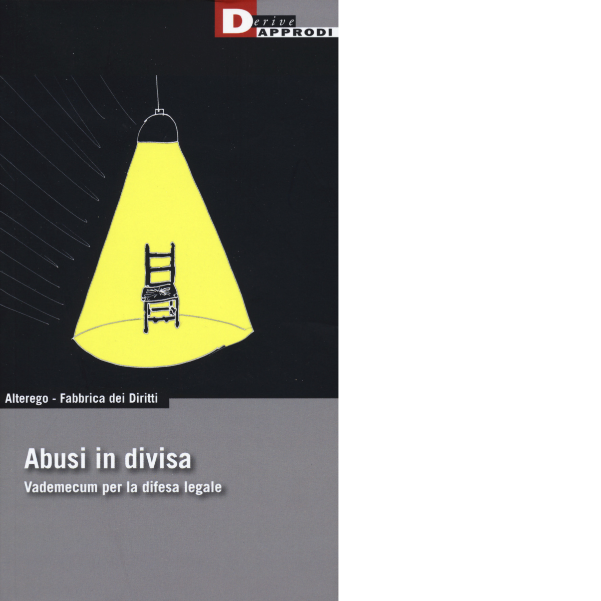 Abusi in divisa. Vademecum per la difesa legale - DeriveApprodi, …