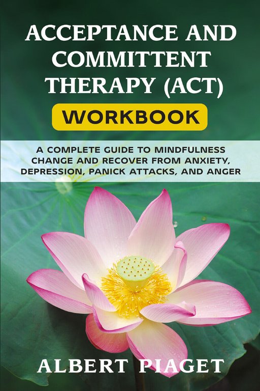 Acceptance and committent therapy (ACT) workbook di Albert Piaget, 2021, …