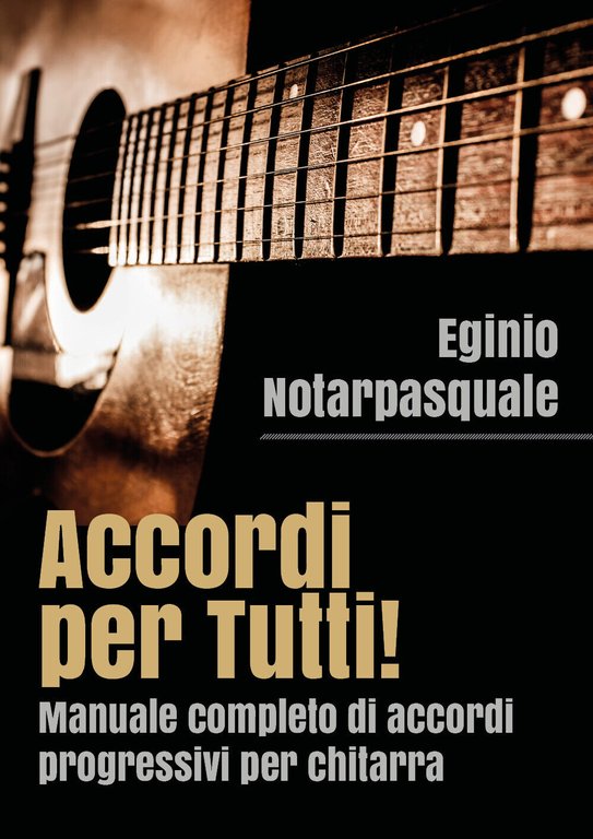 Accordi per tutti! Manuale completo di accordi progressivi per chitarra …