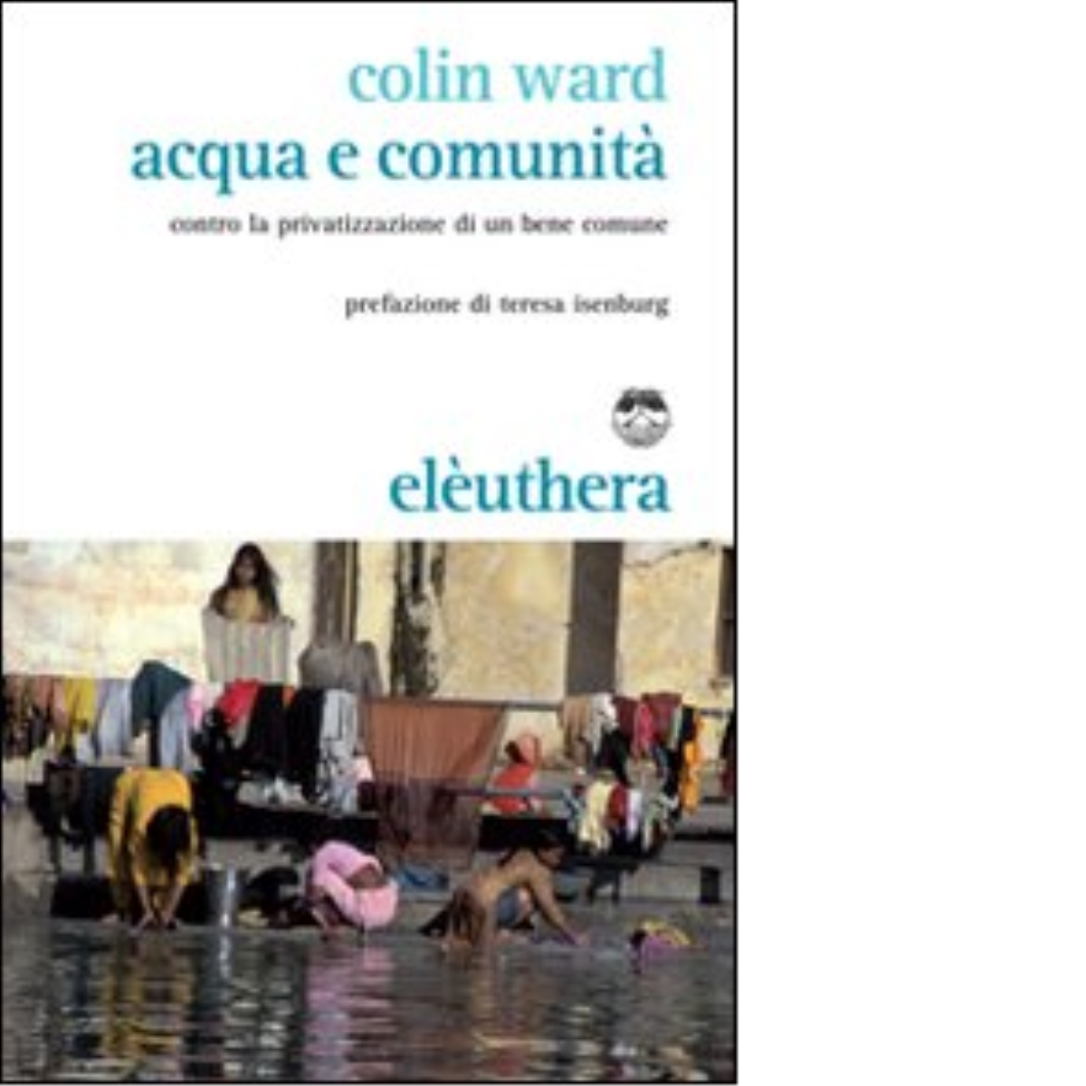 ACQUA E COMUNITÀ di COLIN WARD - Elèuthera, 2011