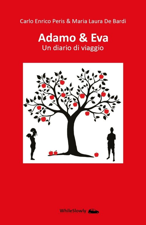 Adamo & Eva. Un diario di viaggio di Carlo Enrico …
