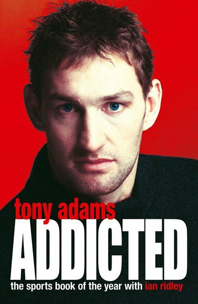 Addicted - Tony Adams - HarperCollins , 2017