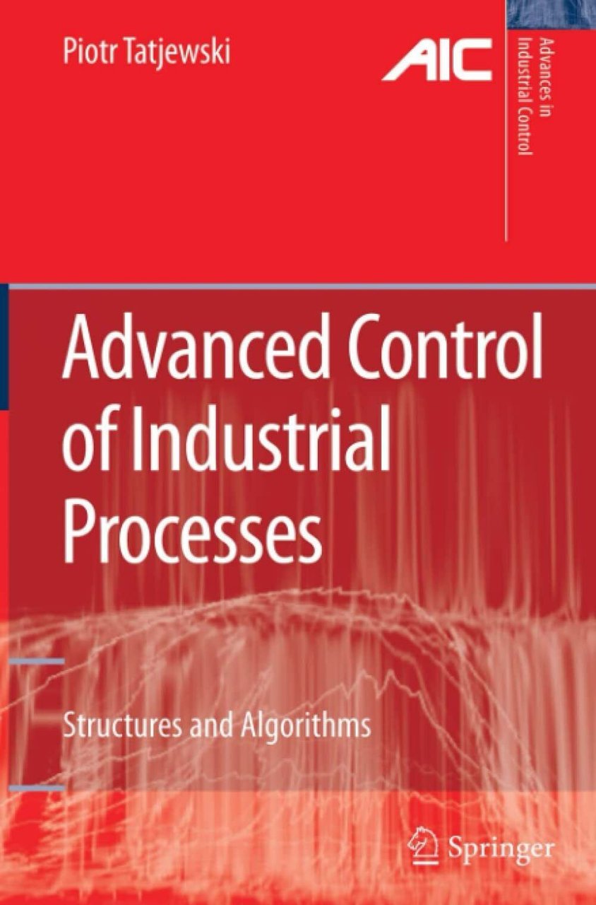 Advanced Control of Industrial Processes: Structures and Algorithms - 2010