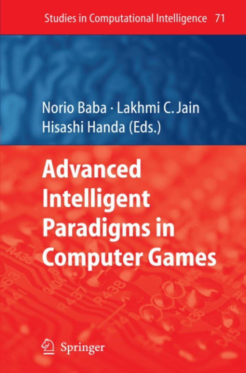 Advanced Intelligent Paradigms in Computer Games - Norio Baba - …