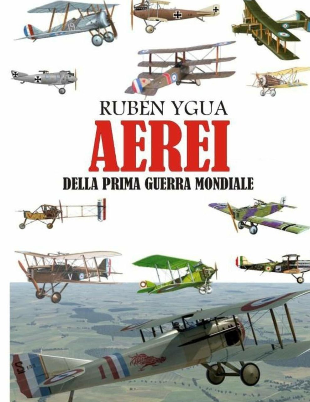 Aerei Della Prima Guerra Mondiale di Ruben Ygua, 2020, Independently …