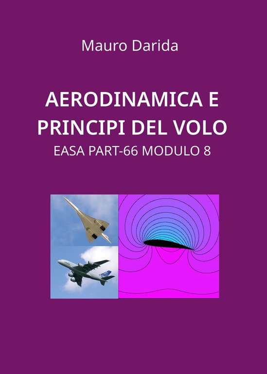 Aerodinamica e principi del volo. EASA Part-66 modulo 8 di …