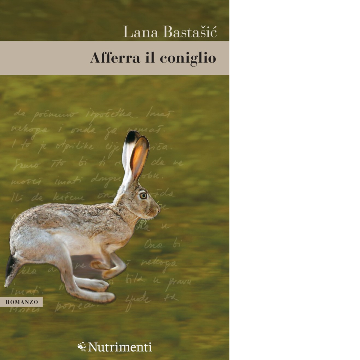 Afferra il coniglio di Lana Bastasic - Nutrimenti, 2020