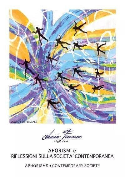 Aforismi e riflessioni sulla società contemporanea di Lucio Frasson, 2022, …