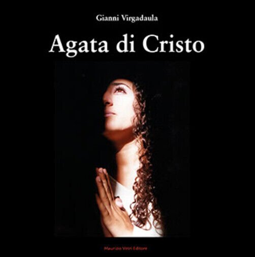 Agata di Cristo di Gianni Virgadaula, 2021, Maurizio Vetri Editore