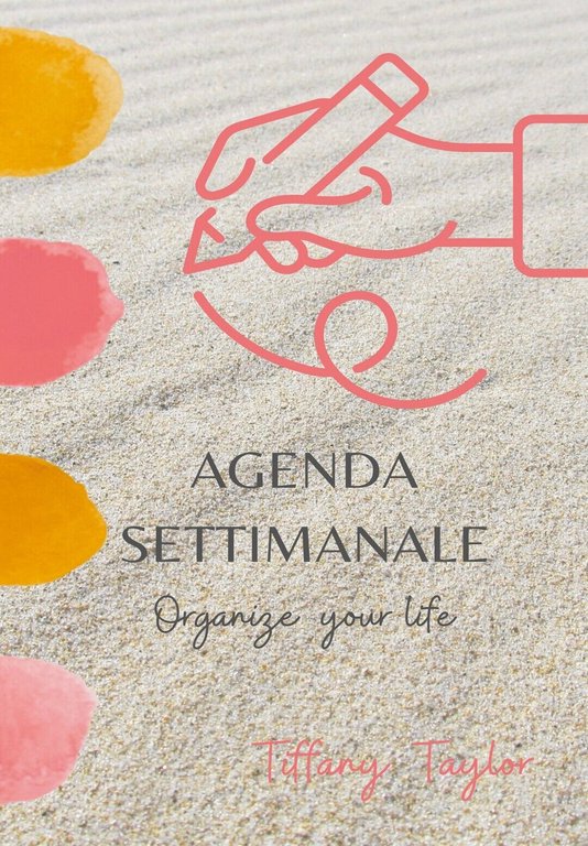 Agenda settimanale - Organize your life di Tiffany Taylor, 2021, …