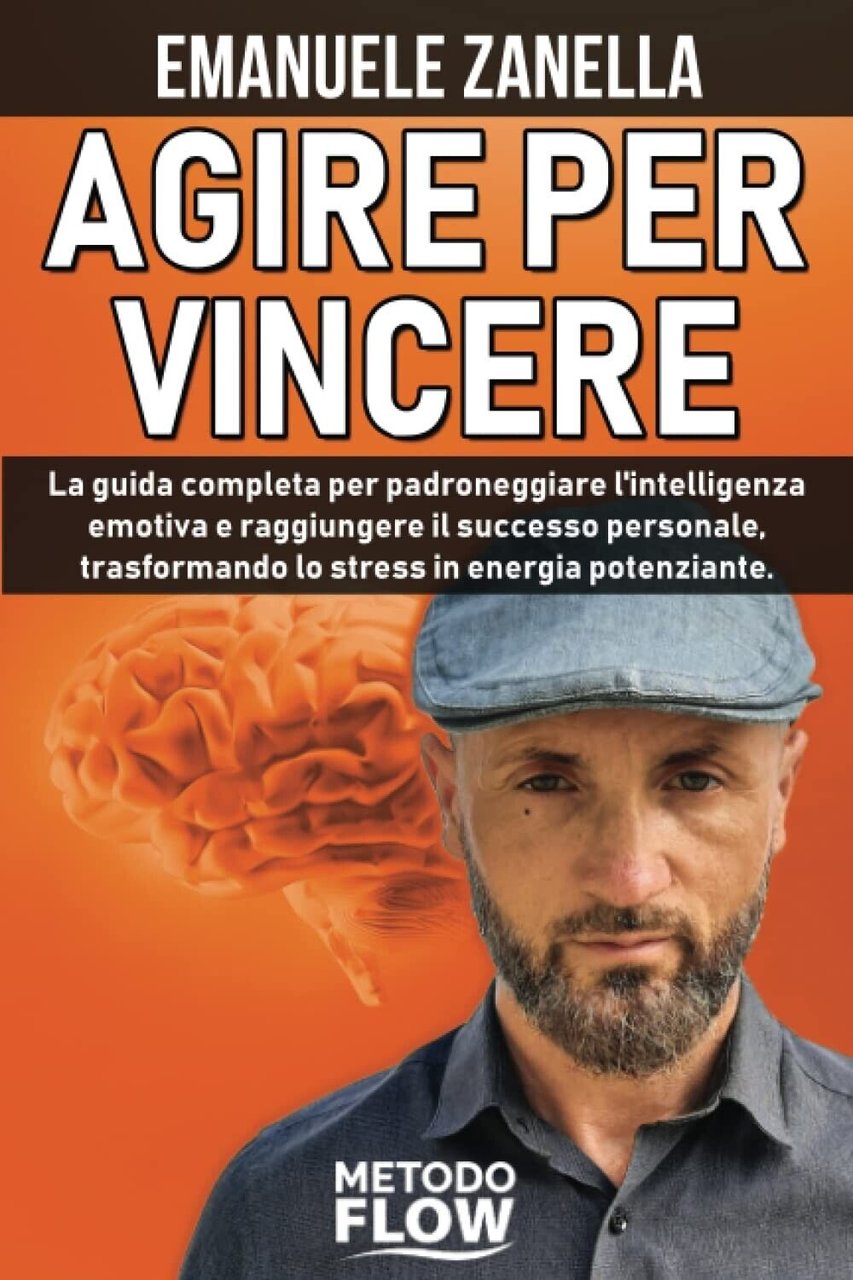 Agire per Vincere - Metodo Flow: La guida completa per …