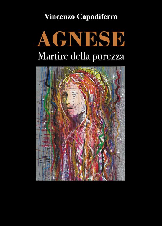 Agnese - Martire della purezza di Vincenzo Capodiferro, 2021, Youcanprint