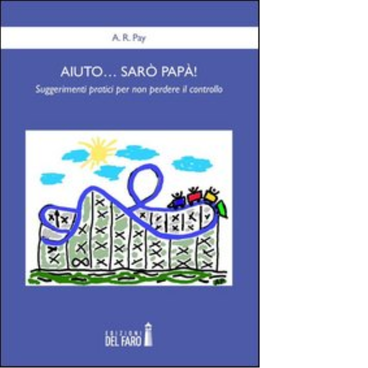 AIUTO. SARÒ PAPÀ! di Pay A. R. - Edizioni Del …