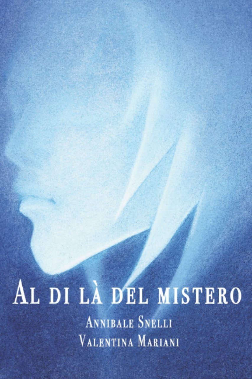 Al Di La Del Mistero - Valentina Mariani, Annibale Snelli …