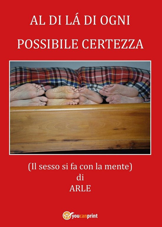 Al di là di ogni possibile certezza di Arle, 2017, …