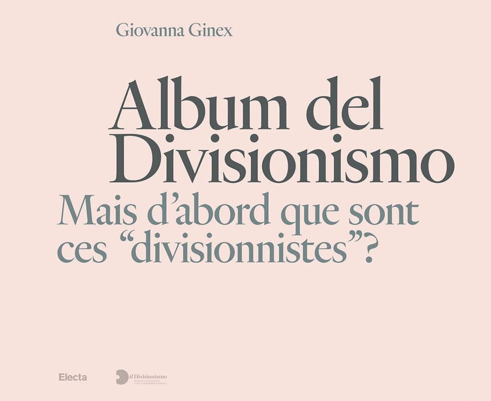 Album del Divisionismo. Mais d'abord que sont ces «divisionnistes»? - …