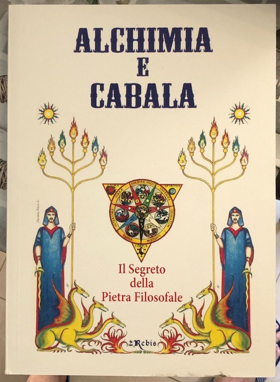 Alchimia e Cabala. Il segreto della Pietra Filosofale di Guido Di Nardo, 2021,