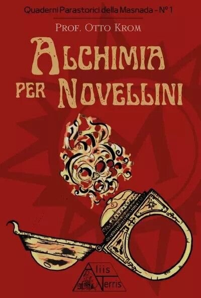 Alchimia per novellini di Otto Krom, 2023, Youcanprint