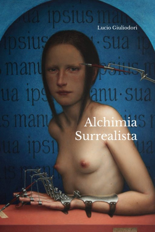 Alchimia Surrealista - Lucio Giuliodori - Createspace, 2015