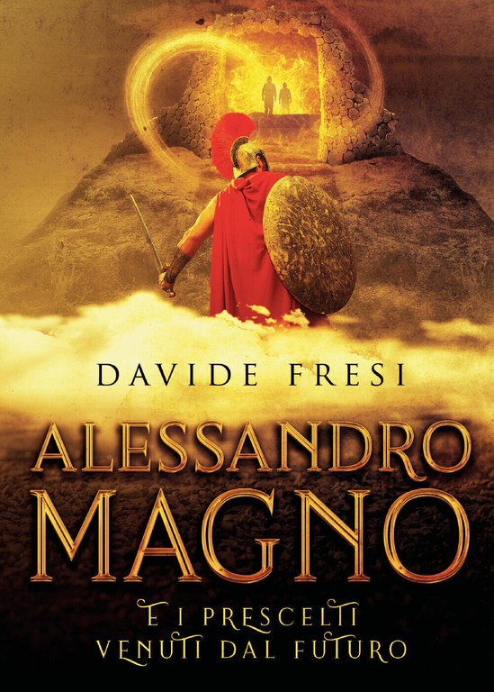 Alessandro Magno e i prescelti venuti dal futuro di Davide …
