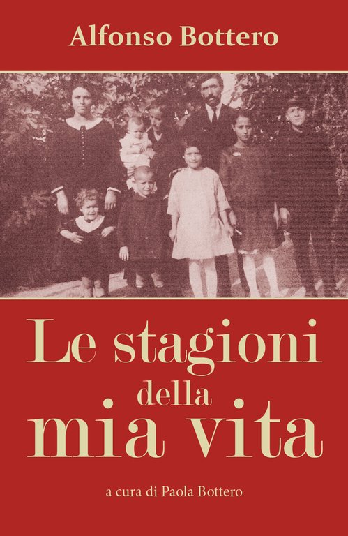 Alfonso Bottero - Le stagioni della mia vita . Paola …