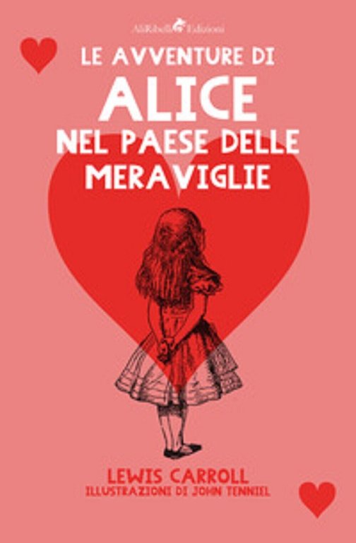 Alice nel paese delle meraviglie - Lewis Carroll, J. Tenniel, …