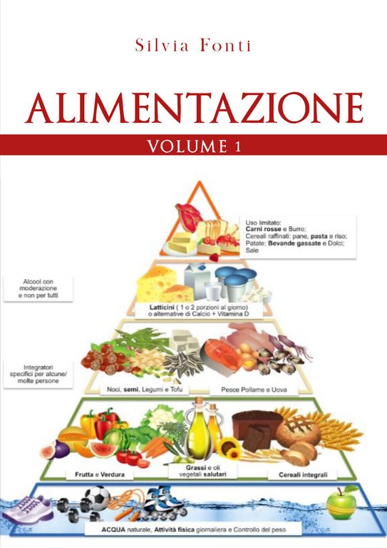 Alimentazione. Volume 1 di Silvia Fonti, 2020, Youcanprint