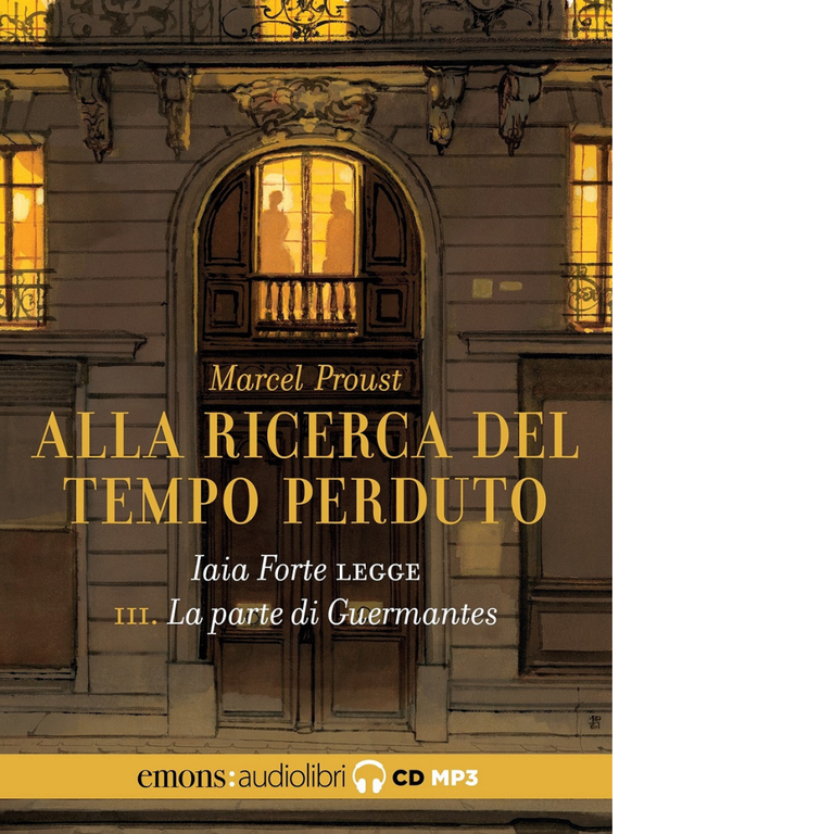 ALLA RICERCA DEL TEMPO PERDUTO ? VOL. 3 ? DALLA PARTE DI GUERMANTES - Emons,2021