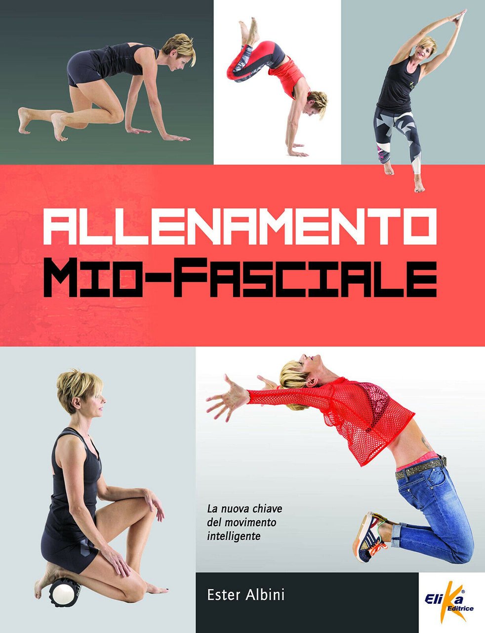 Allenamento mio-fasciale - Ester Albini - Elika, 2018