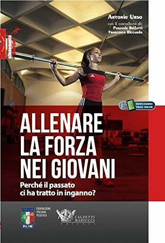 Allenare la forza nei giovani - Antonio Urso - Calzetti …