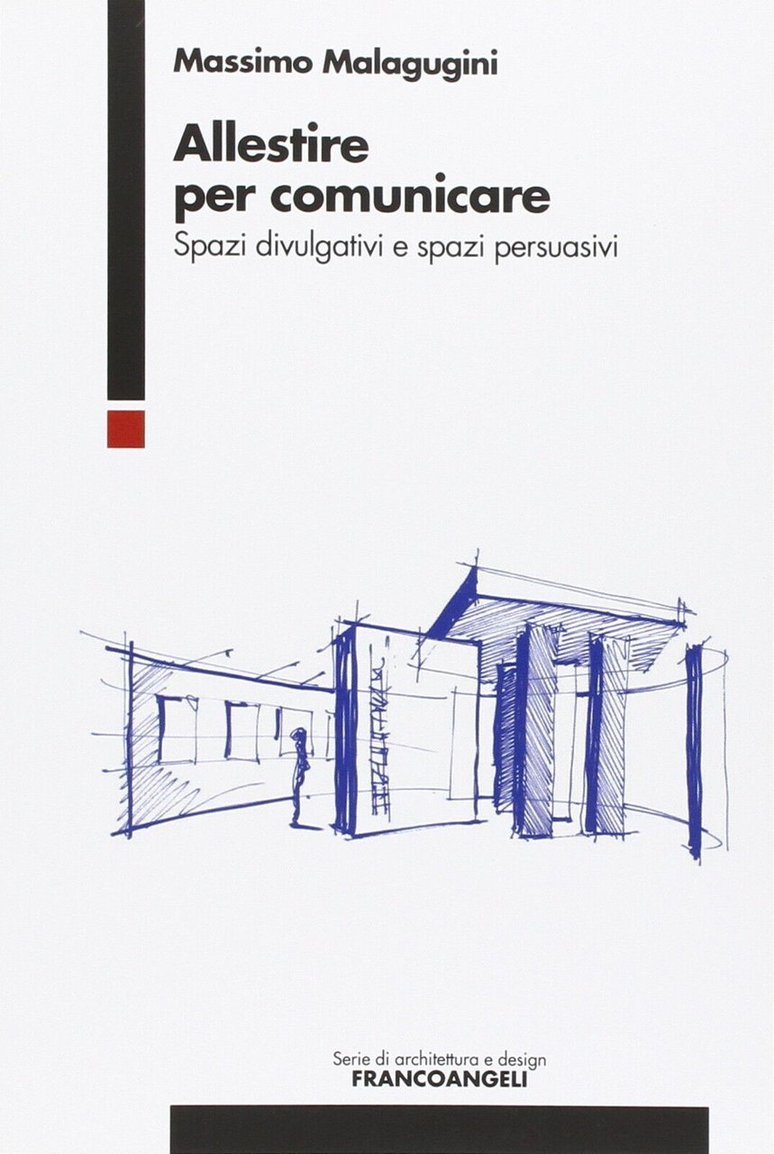 Allestire per comunicare. Spazi divulgativi e spazi persuasivi - 2016