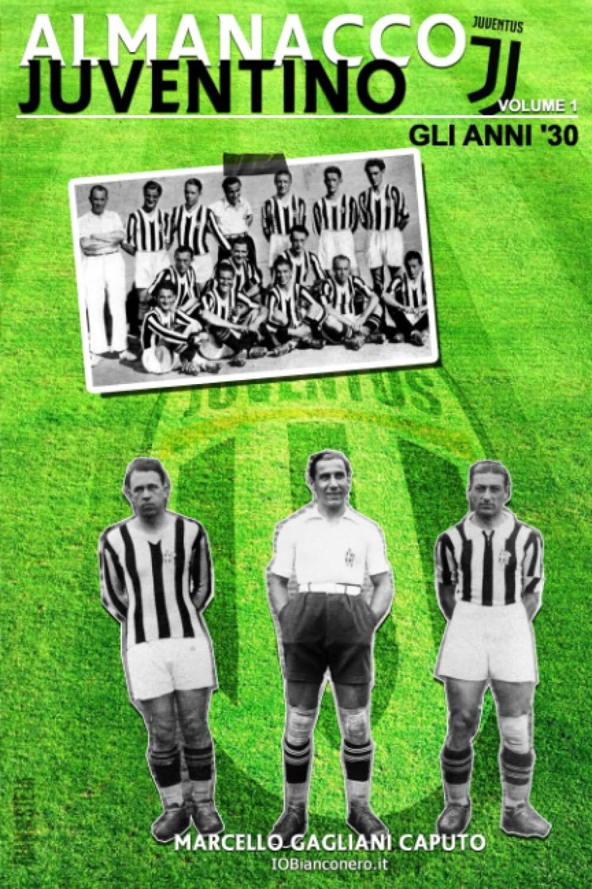 Almanacco Juventino - Volume 1 Gli anni '30 - Marcello …