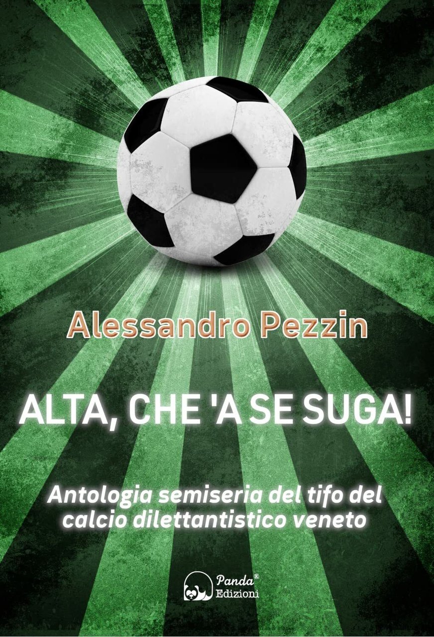 Alta, che 'a se suga! - Alessandro Pezzin - Panda …