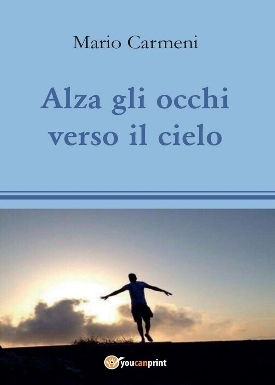 Alza gli occhi verso il cielo di Mario Carmeni, 2016, …