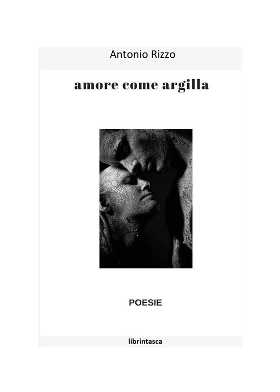 Amore come argilla di Vitantonio Rizzo, 2020, Youcanprint