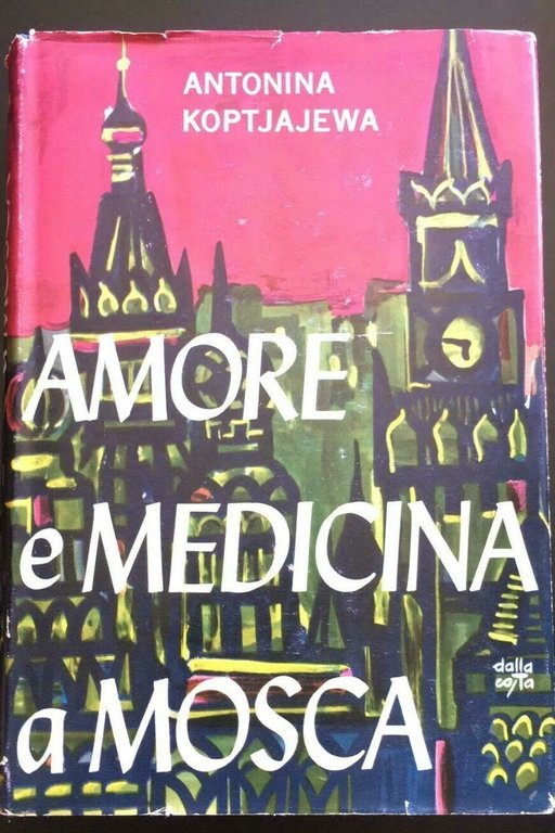 Amore e Medicina a Mosca - Antonina Koptjajewa, 1962, Baldini … | Immagine Gallery 2