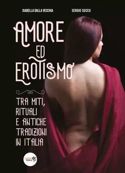 Amore ed erotismo tra miti, rituali e antiche tradizioni in …