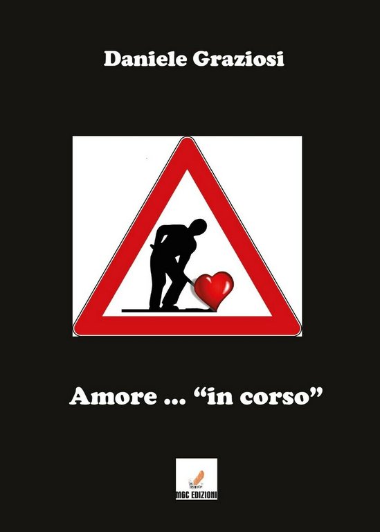 Amore .in corso di Daniele Graziosi, 2017, Youcanprint