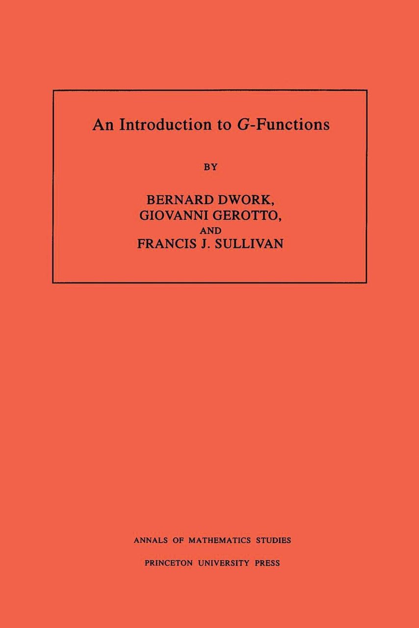 An Introduction to G-Functions. (AM-133), Volume 133 - Bernard Dwork …