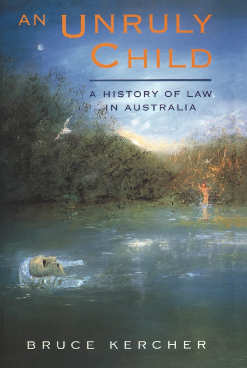 An Unruly Child - Bruce Kercher - Taylor & Francis …